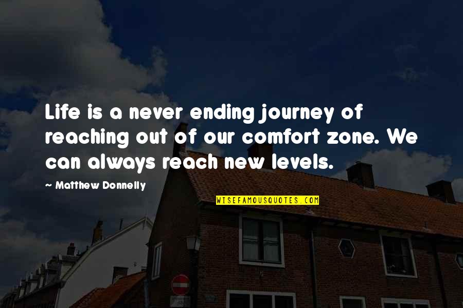 Personal Development Growth Quotes By Matthew Donnelly: Life is a never ending journey of reaching