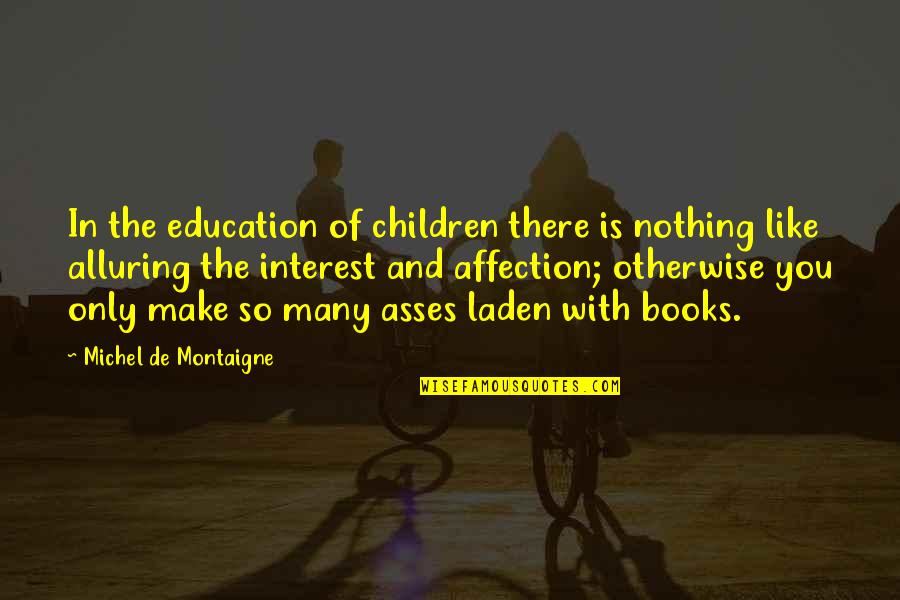 Personalised Bracelet Quotes By Michel De Montaigne: In the education of children there is nothing