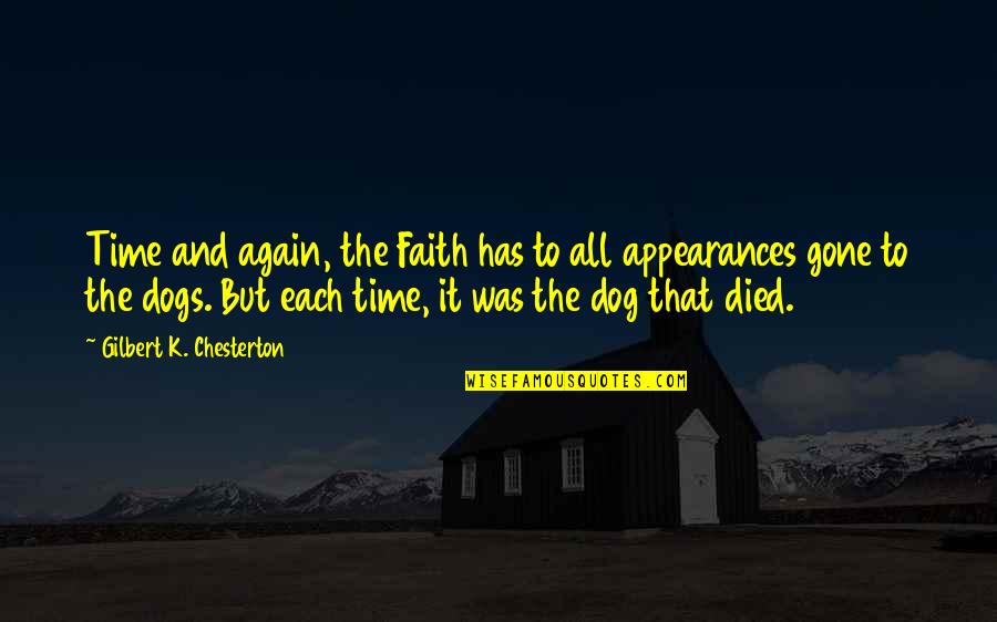 Perwira Polisi Quotes By Gilbert K. Chesterton: Time and again, the Faith has to all