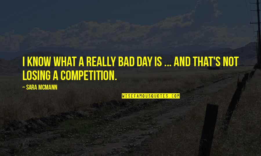 Pesaro Shoes Quotes By Sara McMann: I know what a really bad day is