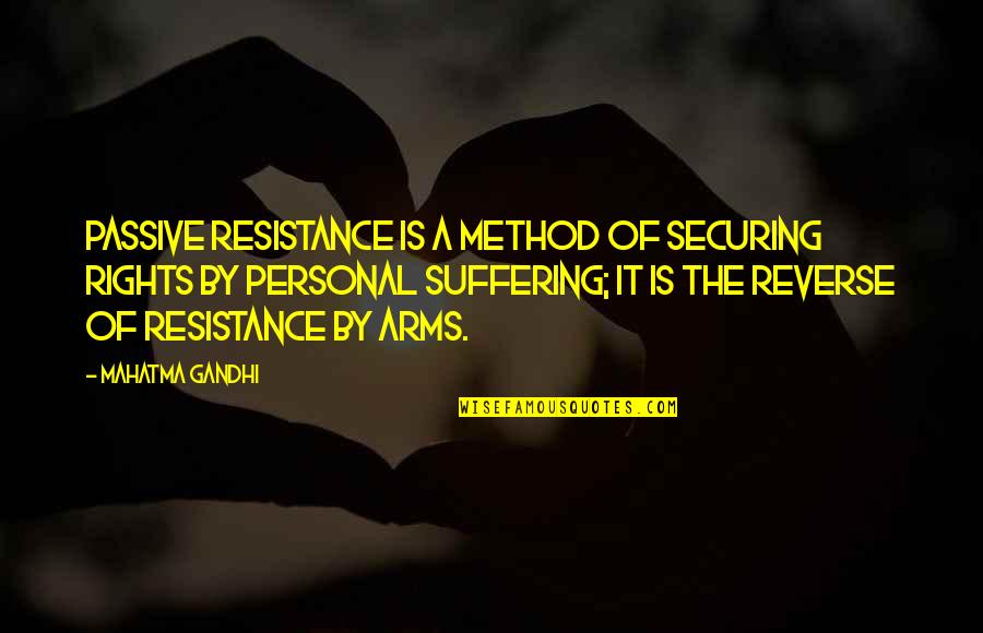 Pesmu Sv Quotes By Mahatma Gandhi: Passive resistance is a method of securing rights