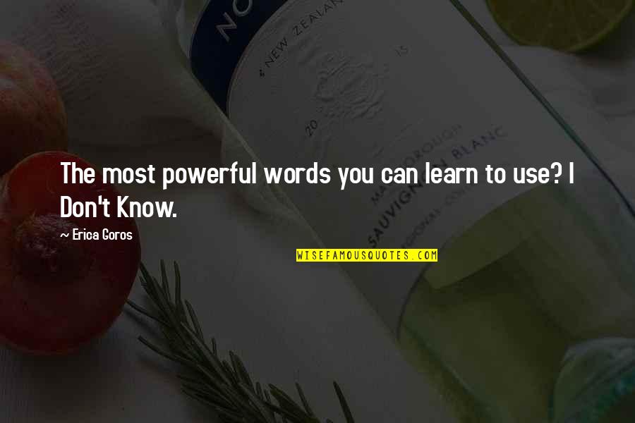 Peter I Of Russia Quotes By Erica Goros: The most powerful words you can learn to