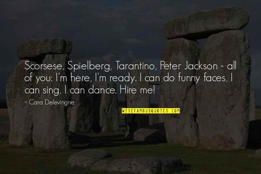 Peter Jackson Quotes By Cara Delevingne: Scorsese, Spielberg, Tarantino, Peter Jackson - all of