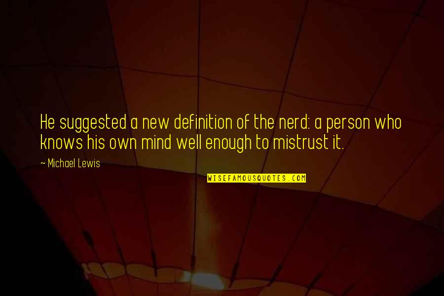 Petr Ek Mma Quotes By Michael Lewis: He suggested a new definition of the nerd: