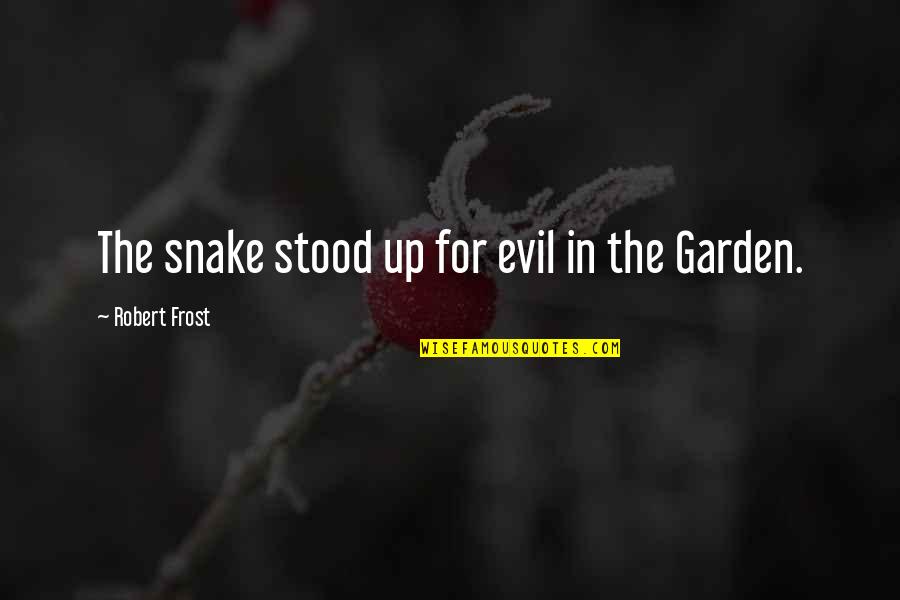 Petruccelli Martin Quotes By Robert Frost: The snake stood up for evil in the