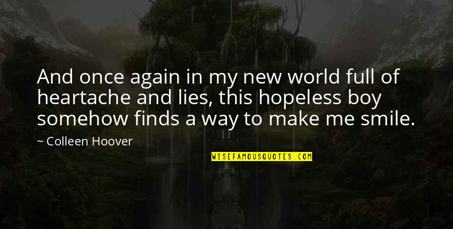 Petulantly In A Sentence Quotes By Colleen Hoover: And once again in my new world full