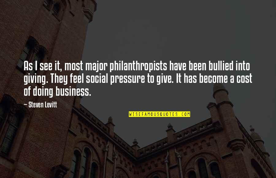 Philanthropists Giving Quotes By Steven Levitt: As I see it, most major philanthropists have