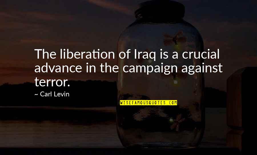 Philemon Pronunciation Quotes By Carl Levin: The liberation of Iraq is a crucial advance