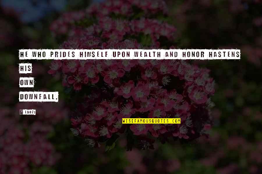 Philippines Culture Quotes By Laozi: He who prides himself upon wealth and honor