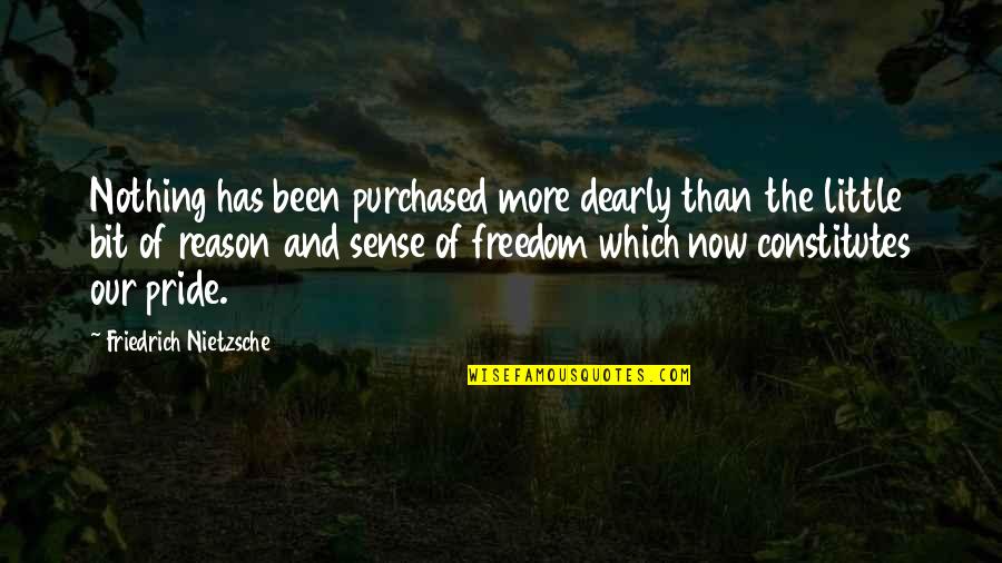 Phillip Agnew Quotes By Friedrich Nietzsche: Nothing has been purchased more dearly than the