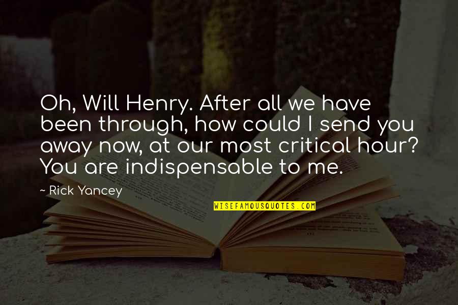 Philosopher Zeno Quotes By Rick Yancey: Oh, Will Henry. After all we have been