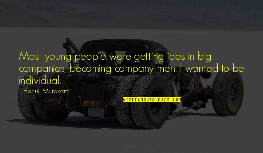 Philtrum Jewelry Quotes By Haruki Murakami: Most young people were getting jobs in big