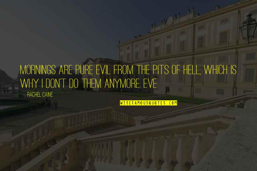 Phone Damage Quotes By Rachel Caine: Mornings are pure evil from the pits of