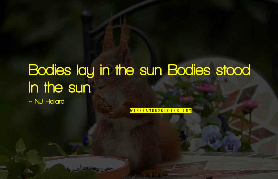 Photogenic Baby Quotes By N.J. Hallard: Bodies lay in the sun. Bodies stood in