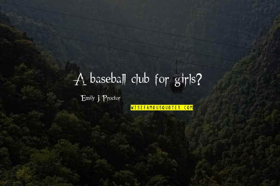 Photography The Movie Quotes By Emily J. Proctor: A baseball club for girls?