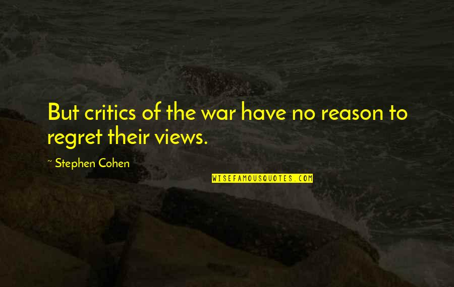 Phunne Robinsons Birthday Quotes By Stephen Cohen: But critics of the war have no reason