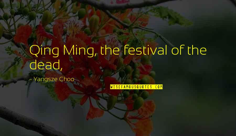 Phunne Robinsons Birthday Quotes By Yangsze Choo: Qing Ming, the festival of the dead,