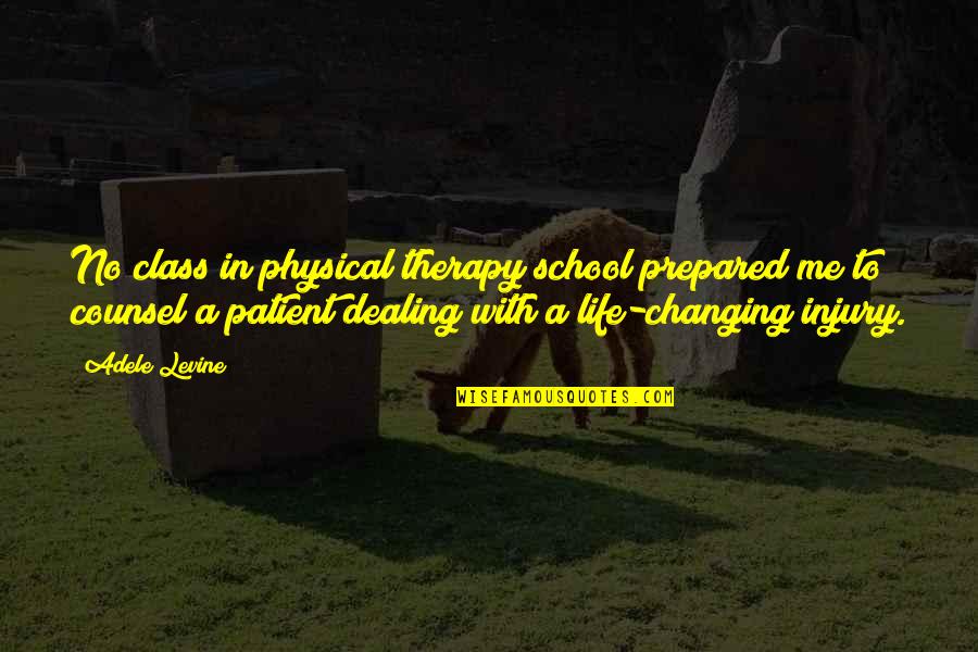 Physical Life Quotes By Adele Levine: No class in physical therapy school prepared me