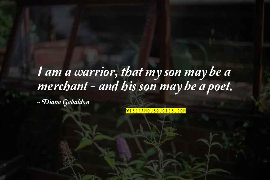 Phytosphingosine Quotes By Diana Gabaldon: I am a warrior, that my son may