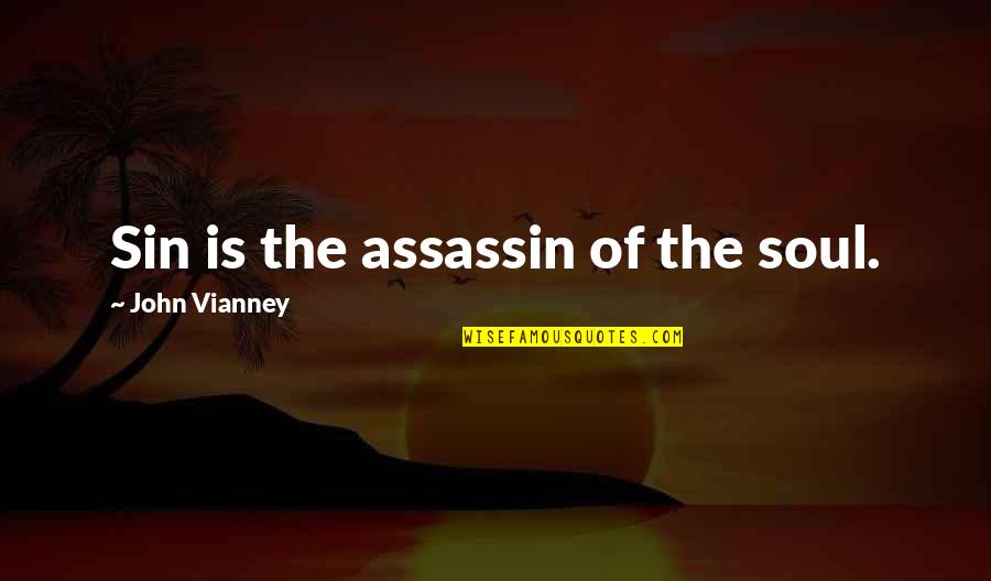 Piapot Sk Quotes By John Vianney: Sin is the assassin of the soul.