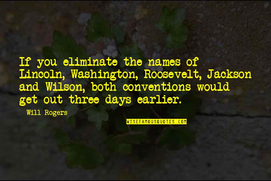 Pichler Painting Quotes By Will Rogers: If you eliminate the names of Lincoln, Washington,