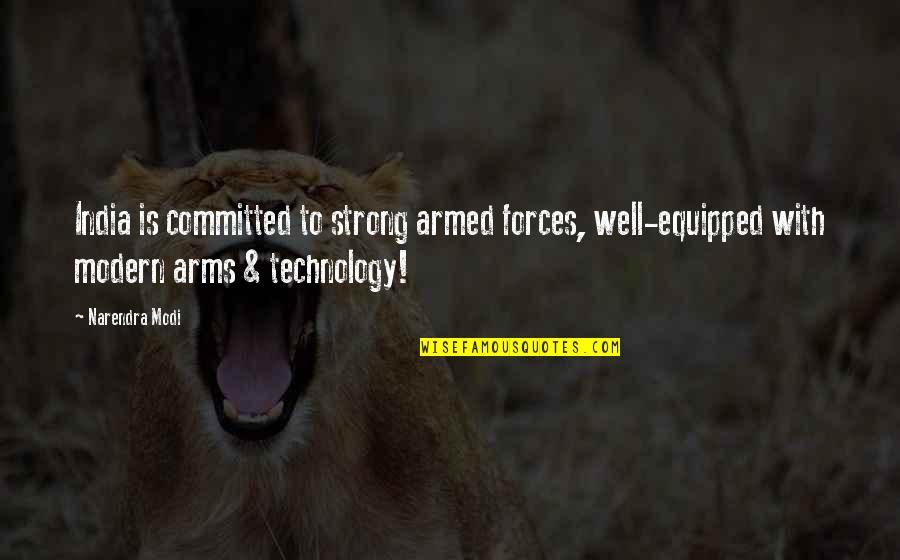 Picture God The Father Quotes By Narendra Modi: India is committed to strong armed forces, well-equipped