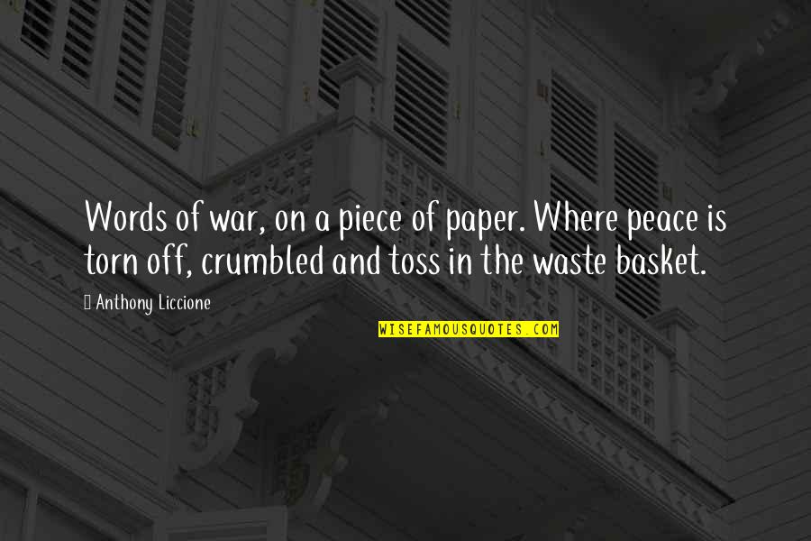 Piece Of Paper Quotes By Anthony Liccione: Words of war, on a piece of paper.