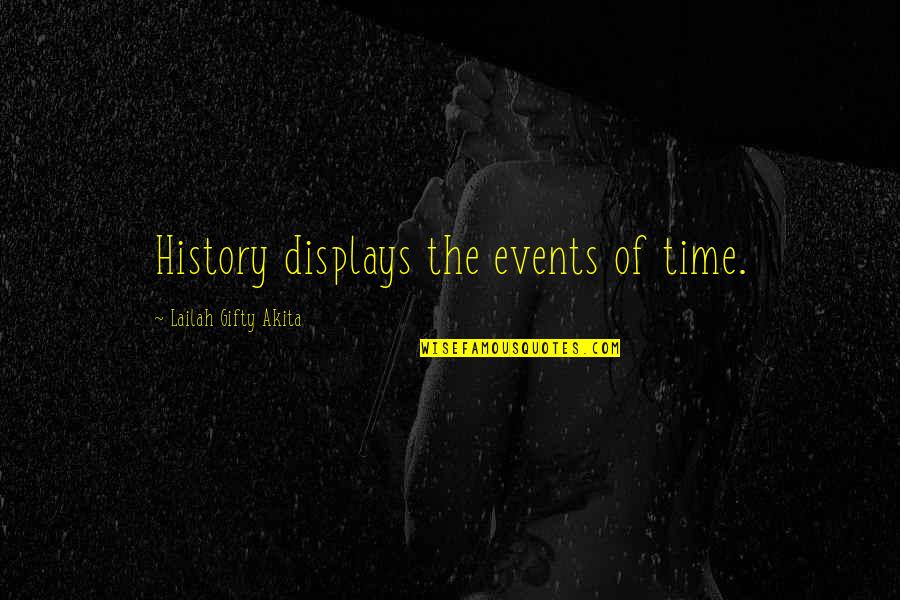 Piedras Semipreciosas Quotes By Lailah Gifty Akita: History displays the events of time.