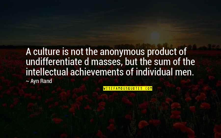 Pieejams Quotes By Ayn Rand: A culture is not the anonymous product of
