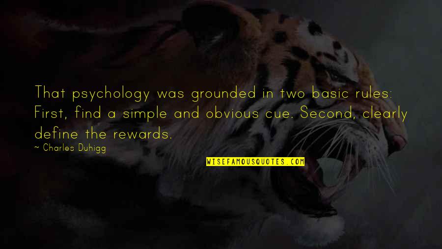 Pieternel Osinga Quotes By Charles Duhigg: That psychology was grounded in two basic rules: