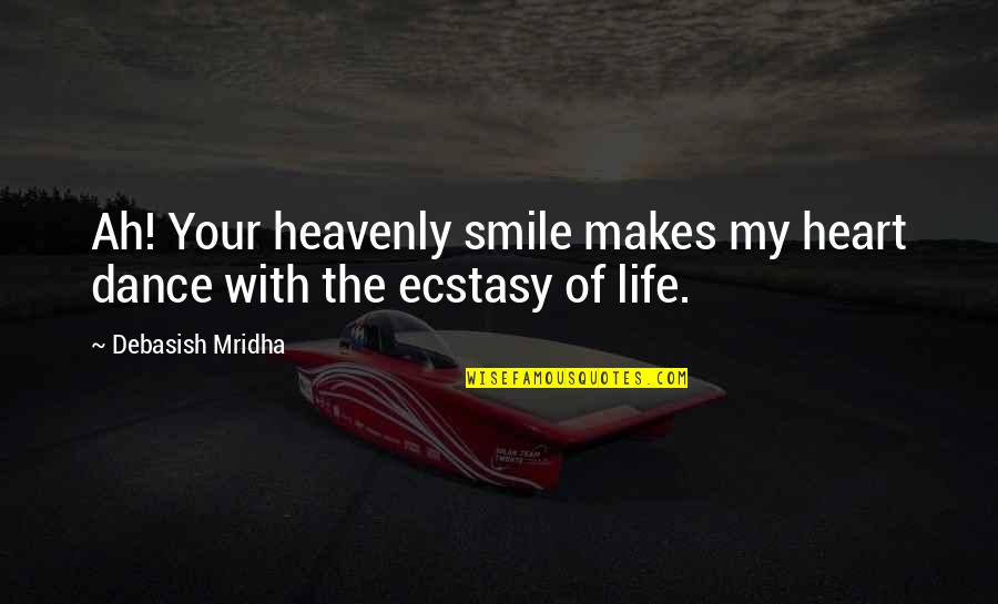 Pigman Rap Quotes By Debasish Mridha: Ah! Your heavenly smile makes my heart dance