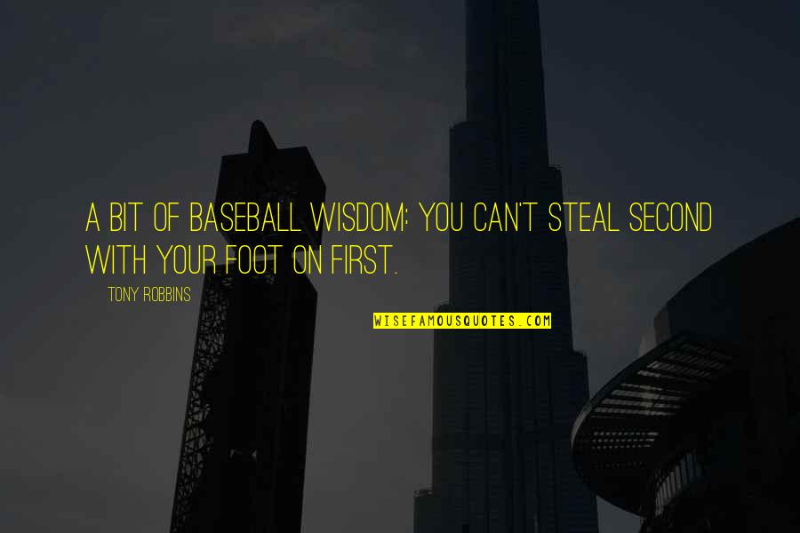 Pikul Thai Quotes By Tony Robbins: A bit of baseball wisdom: You can't steal