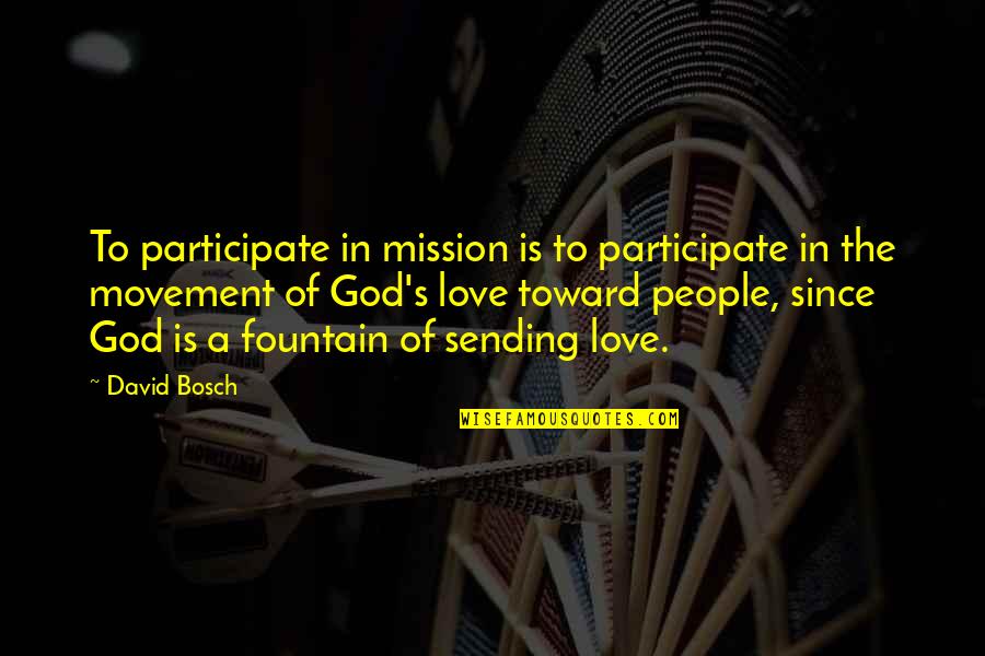 Pillages Def Quotes By David Bosch: To participate in mission is to participate in