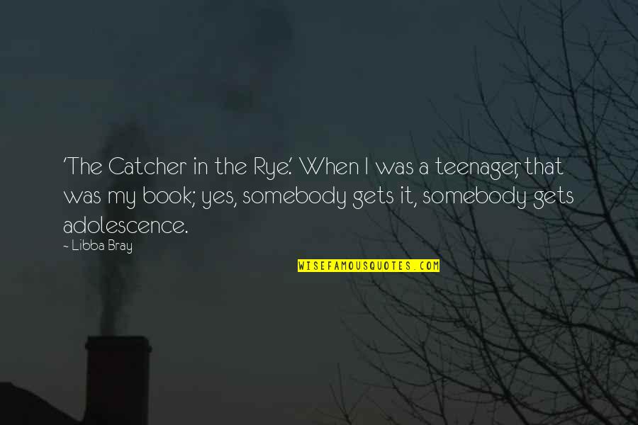 Pinapakita Synonym Quotes By Libba Bray: 'The Catcher in the Rye.' When I was