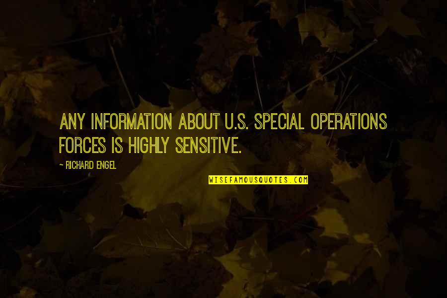 Pinchoneras Quotes By Richard Engel: Any information about U.S. special operations forces is