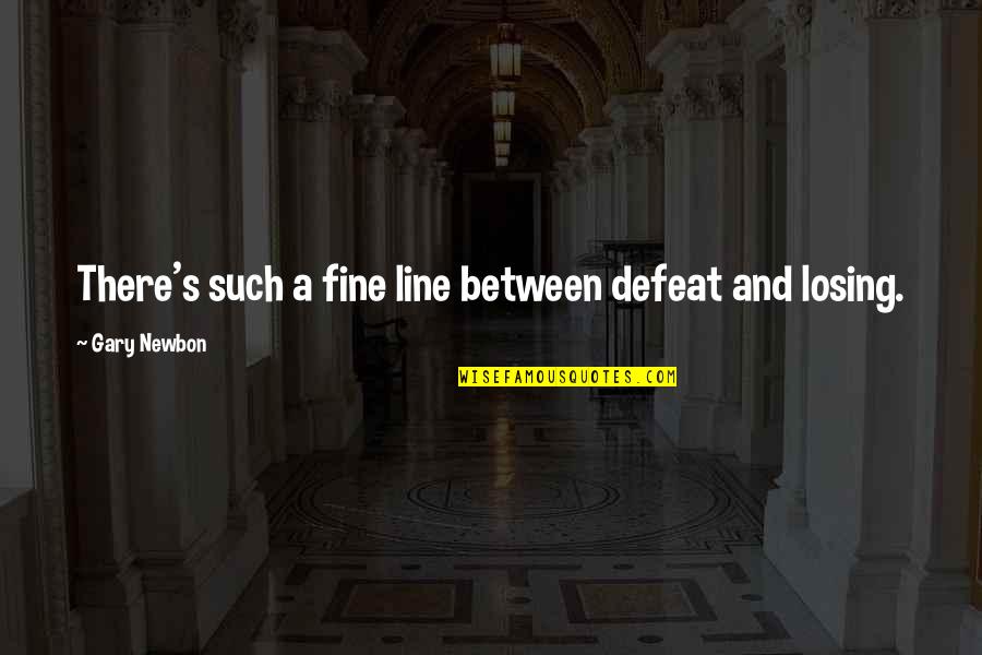 Pinoy Joke Quotes By Gary Newbon: There's such a fine line between defeat and