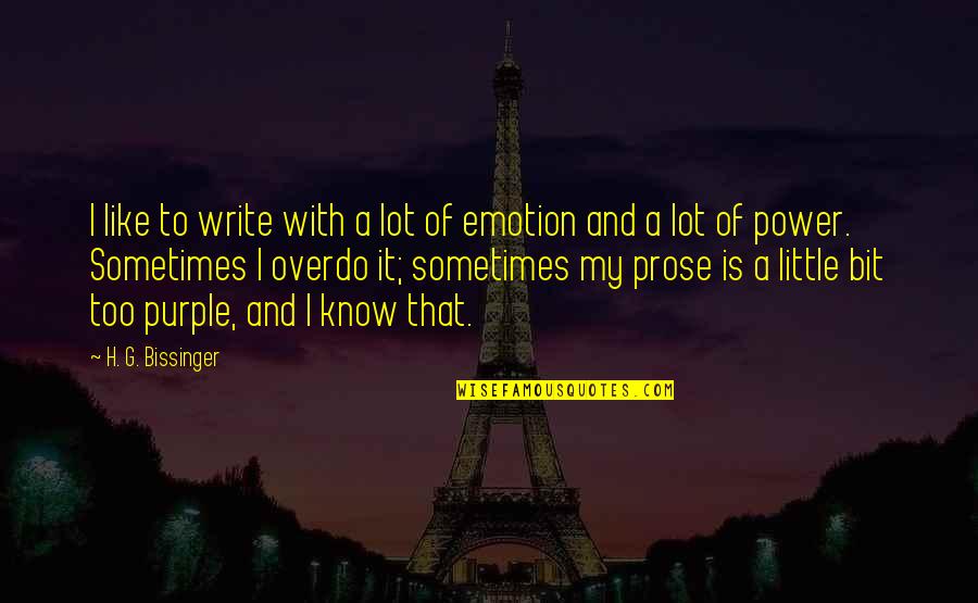 Pinoy Paasa Quotes By H. G. Bissinger: I like to write with a lot of