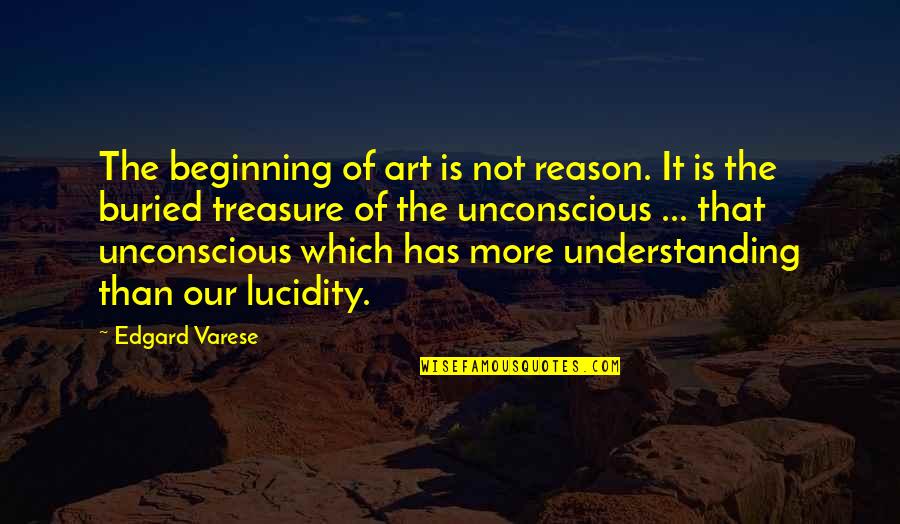 Pinterest True Love Quotes By Edgard Varese: The beginning of art is not reason. It