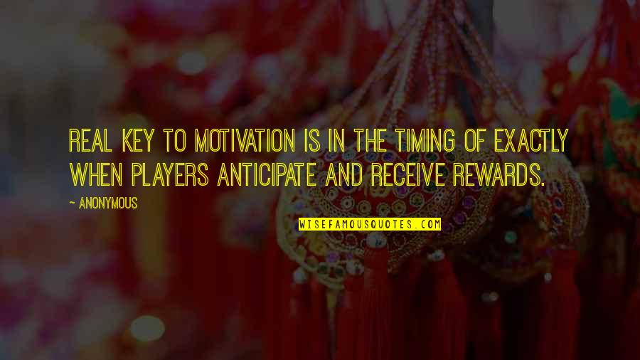 Pinzner Quotes By Anonymous: real key to motivation is in the timing