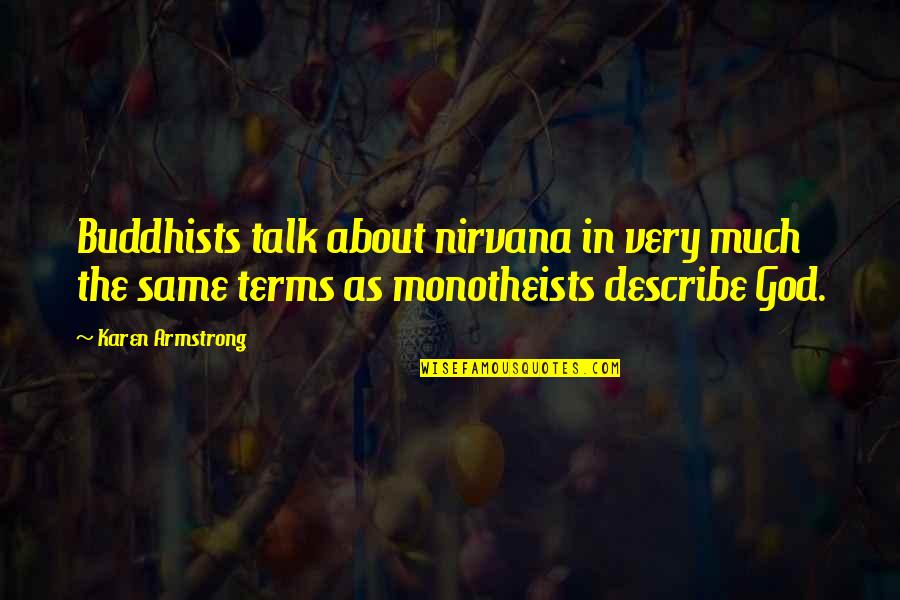 Pio Baroja Quotes By Karen Armstrong: Buddhists talk about nirvana in very much the