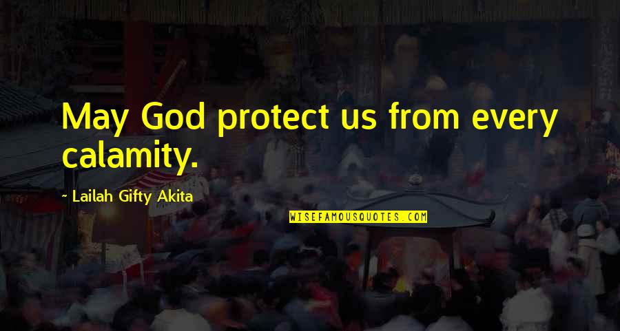 Piracha Film Quotes By Lailah Gifty Akita: May God protect us from every calamity.