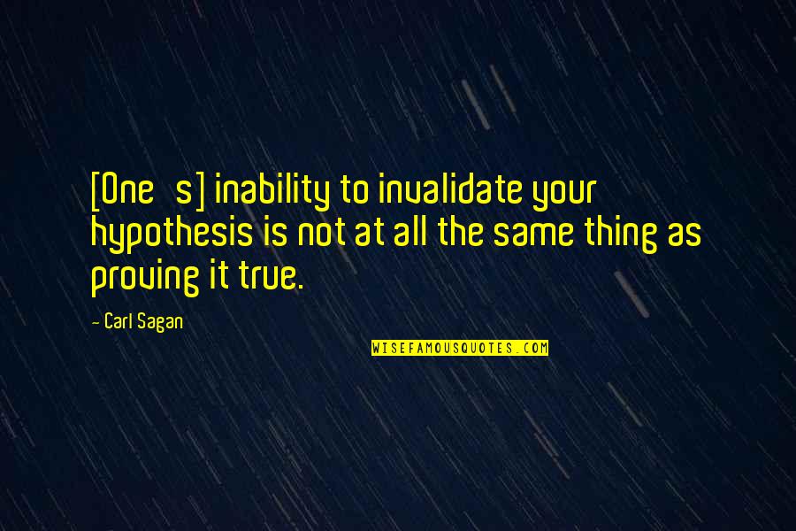 Pirates Of The Caribbean 2 Best Quotes By Carl Sagan: [One's] inability to invalidate your hypothesis is not