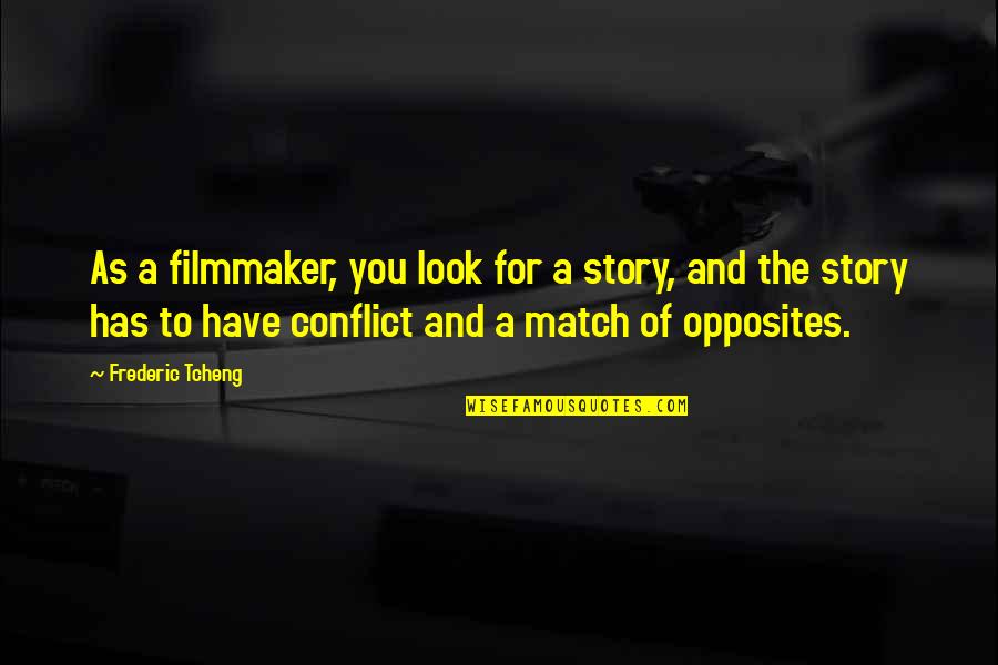 Pirouette Quotes By Frederic Tcheng: As a filmmaker, you look for a story,