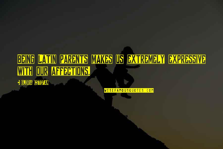 Pirouetted Quotes By Gloria Estefan: Being Latin parents makes us extremely expressive with