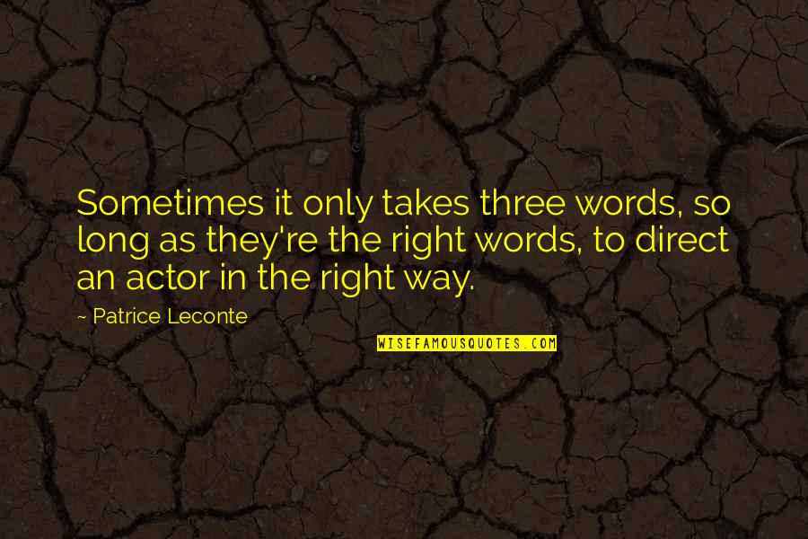 Pissarro Boulevard Quotes By Patrice Leconte: Sometimes it only takes three words, so long