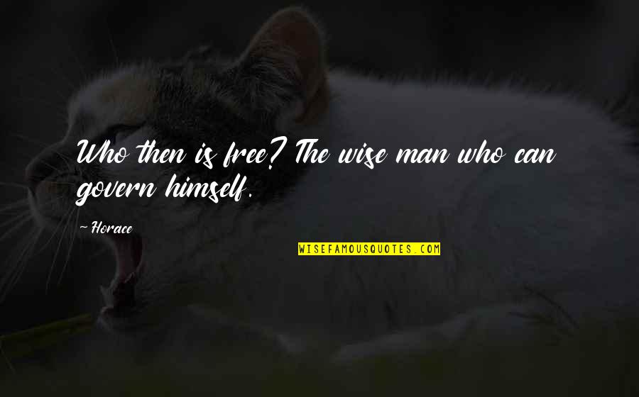 Pitanga Fruit Quotes By Horace: Who then is free? The wise man who