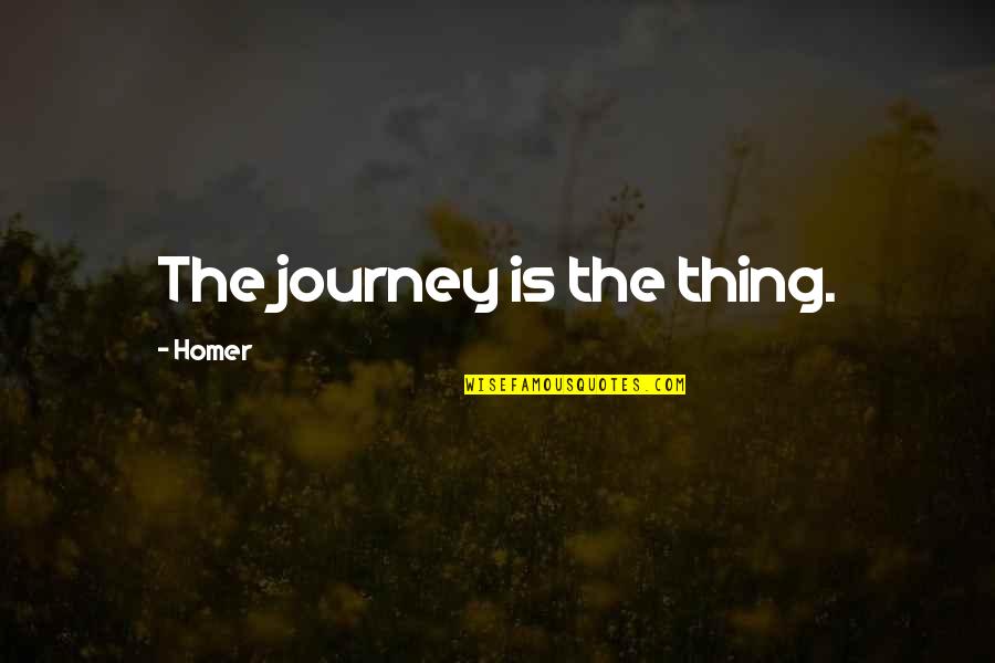 Pitchman's Quotes By Homer: The journey is the thing.