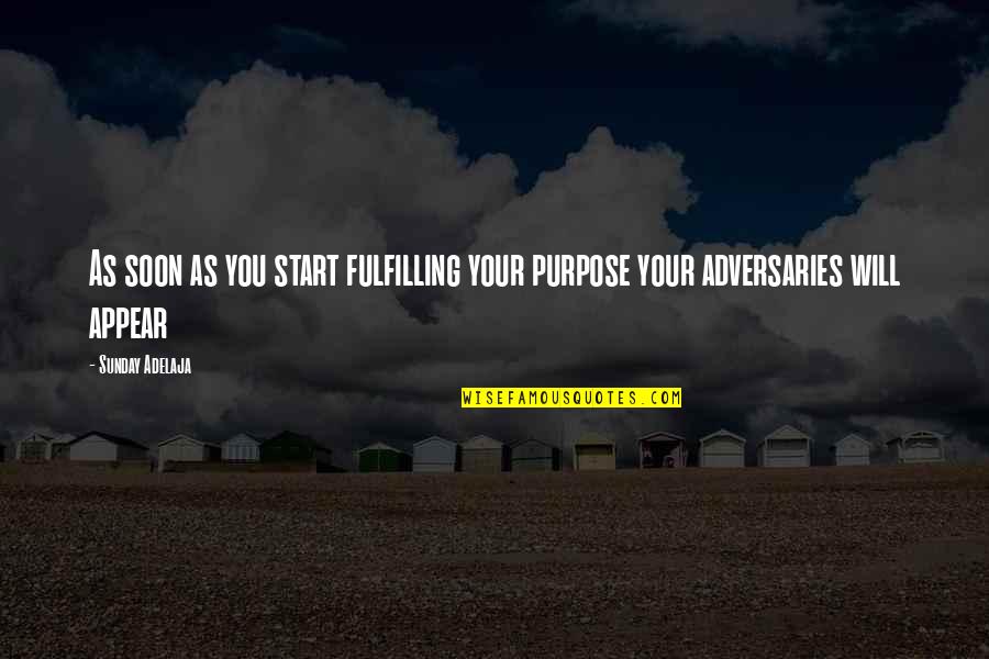 Pitjel Quotes By Sunday Adelaja: As soon as you start fulfilling your purpose