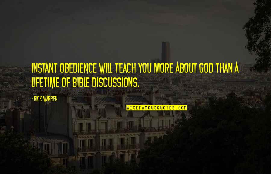 Pizzeys Flaxseed Quotes By Rick Warren: Instant obedience will teach you more about God