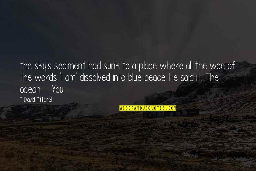 Place Peace Quotes By David Mitchell: the sky's sediment had sunk to a place